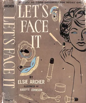 "Let's Face It: A Guide To Good Grooming For Negro Girls" 1959 ARCHER, Elsie